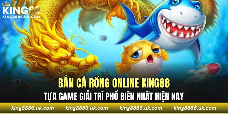 Bắn Cá Rồng Online
