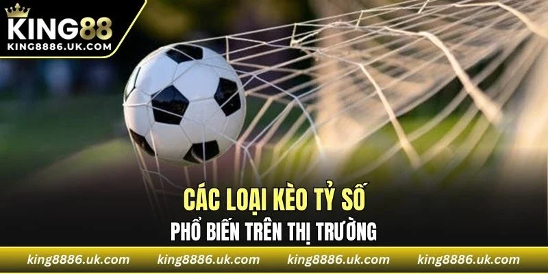 Bạn cần hiểu rõ những loại kèo thị trường