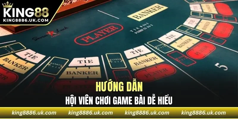 Hướng dẫn hội viên chơi Baccarat KING88