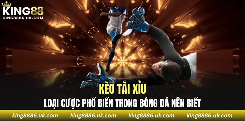Kèo Tài Xỉu