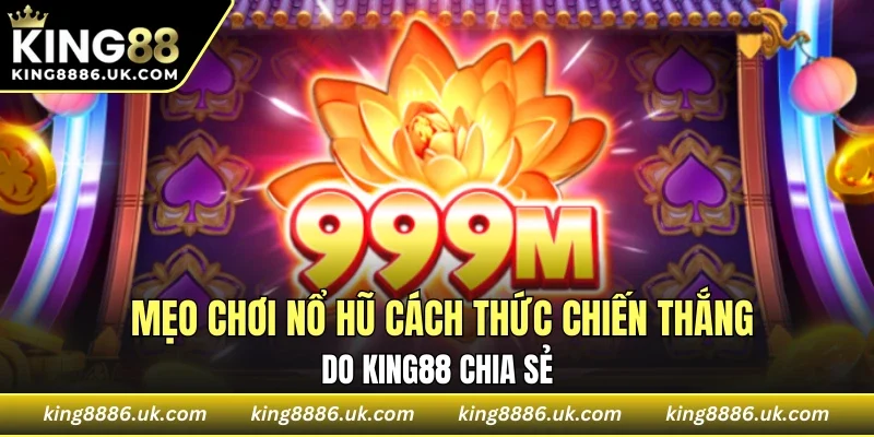 Mẹo Chơi Nổ Hũ