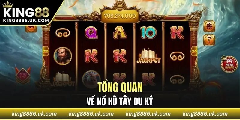 Tổng quan về nổ hũ Tây Du Ký